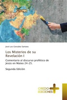 José Luis González Santana - Los Misterios de su Revelación I