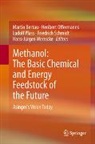Martin Bertau, Heribert Offermanns, Ludolf Plass, Friedrich Schmidt, Hans-Jürgen Wernicke - Methanol: The Basic Chemical and Energy Feedstock of the Future
