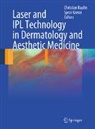Syrus Karsai, Christian Raulin - Laser and IPL Technology in Dermatology and Aesthetic Medicine