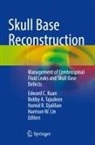 Hamid R. Djalilian, Edward C. Kuan, Harrison W. Lin, Bobby A. Tajudeen - Skull Base Reconstruction