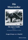 JÃ¼rgen Hoops von ScheeÃ�el, Jürgen Hoops von Scheeßel - Die Moorsiedler Buch 4: Die eigene Scholle