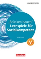 Barbara Brüning, Barbara Brüning - Lernspiele Sekundarstufe I - Sozialkompetenz - Klasse 5-10