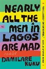 Damilare Kuku - Nearly All the Men in Lagos Are Mad