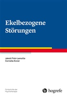 Cornelia Exner, Jakob Fink-Lamotte - Ekelbezogene Störungen