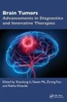 Xiaodong Ma Li, Zirong Fan, Rekha Khandia, Xiaodong Li, Li Xiaodong, Yawen Ma - Brain Tumors