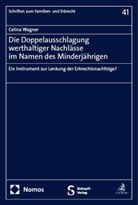 Celina Wagner - Die Doppelausschlagung werthaltiger Nachlässe im Namen des Minderjährigen