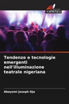 Abayomi Joseph Ojo - Tendenze e tecnologie emergenti nell'illuminazione teatrale nigeriana