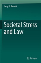 Larry D Barnett, Larry D. Barnett - Societal Stress and Law