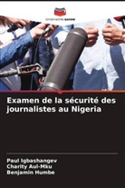 Charity Aul-Mku, Benjamin Humbe, Paul Igbashangev - Examen de la sécurité des journalistes au Nigeria
