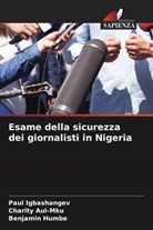 Charity Aul-Mku, Benjamin Humbe, Paul Igbashangev - Esame della sicurezza dei giornalisti in Nigeria