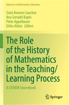 Gilles Aldon, Peter Appelbaum, Peter Appelbaum et al, Sixto Romero Sanchez, Ana Serradó Bayés - The Role of the History of Mathematics in the Teaching/Learning Process