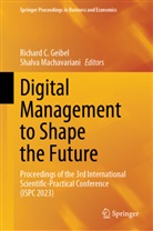 Richard C Geibel, Richard C. Geibel, Machavariani, Shalva Machavariani - Digital Management to Shape the Future
