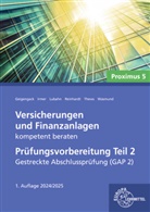Ralph Geigengack, Wolfgang Irmer, Wolfgang u a Irmer, Michael Lubahn, Frederik Reinhardt, Uwe Thews... - Versicherungen und Finanzanlagen kompetent beraten - Prüfungsvorbereitung Teil 2
