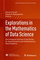 Simon Foucart, Wojtowytsch, Stephan Wojtowytsch - Explorations in the Mathematics of Data Science