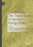 Ekaterina Koldunova, Dmitry Streltsov, Anatoly Torkunov - The "Asian Turn" in Russian Foreign Policy