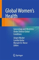 Maryam En-Nosse, Camilla Rothe, Jürgen Wacker - Global Women's Health