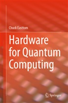 Chuck Easttom - Hardware for Quantum Computing