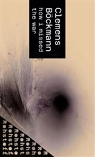 Clemens Böckmann - How I missed the war