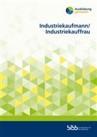 Matthias Fischer, Dirk Götte, Matthias Keiser, Doreen Stiefel, Monik Wagner, Monika Wagner... - Industriekaufmann/Industriekauffrau