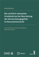 Daniel Burkard - Die rechtlich relevanten Umstände bei der Beurteilung der Verwechslungsgefahr im Kennzeichenrecht