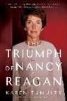 Karen Tumulty - The Triumph of Nancy Reagan