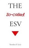 Theodore P Letis - The So-called ESV