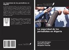 Charity Aul-Mku, Benjamin Humbe, Paul Igbashangev - La seguridad de los periodistas en Nigeria