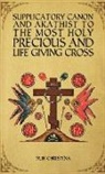 Nun Christina, Anna Skoubourdis - Supplicatory Canon and Akathist to the Most Holy, Precious and Life Giving Cross