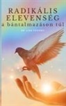 Lisa Cooney - Radikális elevenség A BÁNTALMAZÁSON TÚL