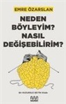 Emre Özarslan - Neden Böyleyim Nasil Degisebilirim