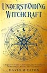 David M. Eaton - UNDERSTANDING WITCHCRAFT