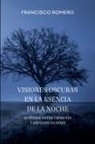 Francisco Romero - Visiones Oscuras en la Esencia de la Noche
