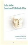 Immanuel Kant - Salt Aklin Sinirlari Dahilinde Din