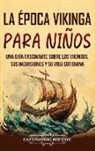 Captivating History - La época vikinga para niños