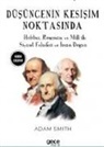 Thomas Hobbes, Jean Jacques Rousseau, John Stuart Mill - Düsüncenin Kesisim Noktasinda;Hobbes, Rousseau ve Mill ile Siyaset Felsefesi ve Insan Dogasi