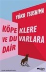 Yuko Tsushima - K&ouml;peklere ve Duvarlara Dair