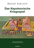 Bernd Kirsten - Das Napoleonische Kriegsspiel
