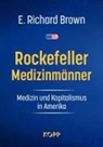 E. Richard Brown - Rockefeller-Medizinmänner