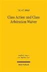 Julia Florian - Class Action und Class Arbitration Waiver