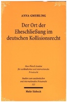 Anna Gmehling - Der Ort der Eheschließung im deutschen Kollisionsrecht