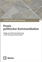 Martina Novak, Stephan Rösli, Peter Stücheli-Herlach - Praxis politischer Kommunikation