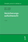 Rainer Baisch, Rolf H. Weber - Versicherungsaufsichtsrecht