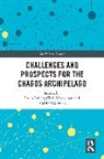 Laura (University of Edinburgh Jeffery, Laura Jeffery, Jeffery Laura, Chris Monaghan, Monaghan Chris, Mairi O'Gorman - Challenges and Prospects for the Chagos Archipelago