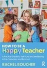 Rachel Boucher - How to Be a Happy Teacher