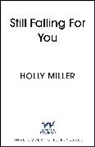 Holly Miller, Miller Holly - Still Falling For You