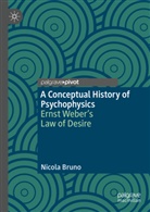 Nicola Bruno - A Conceptual History of Psychophysics