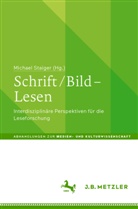 Michael Staiger - Schrift / Bild - Lesen