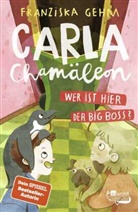 Franziska Gehm, Julia Christians - Carla Chamäleon: Wer ist hier der Big Boss?