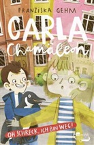 Franziska Gehm, Julia Christians - Carla Chamäleon: Oh Schreck, ich bin weg!