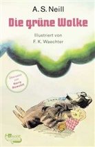 A S Neill, A. S. Neill, F.K. Waechter - Die grüne Wolke